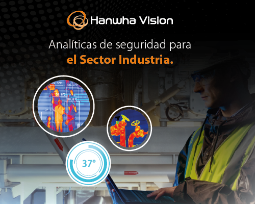 Visual representando las analíticas de seguridad en el sector industrial con gráficos térmicos y soluciones tecnológicas de Hanwha Vision Latam